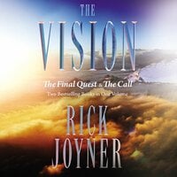 The Vision: The Final Quest and The Call: Two Bestselling Books in One Volume - Rick Joyner