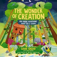 The Wonder of Creation: 100 More Devotions About God and Science - Louie Giglio