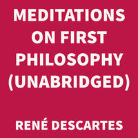Meditations on First Philosophy - René Descartes