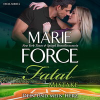 Fatal Mistake: Dein und mein Herz - Marie Force