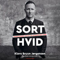 Sort-hvid - Kompromisløs, kantet og klogere med tiden - Klavs Bruun Jørgensen