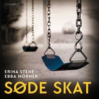 Søde skat - Ebba Mörner, Erina Stene