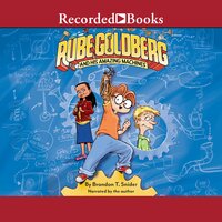 Rube Goldberg and His Amazing Machines - Brandon T. Snider, Jennifer George