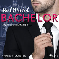 Most Wanted Bachelor (Most-Wanted-Reihe 4) - Annika Martin