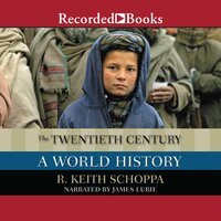 The Twentieth Century: A World History - R. Keith Schoppa
