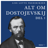 Alt om Dostojevskij - del 1 - Lise Lotte Frederiksen