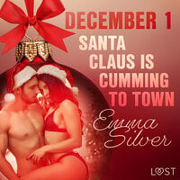 December 1: Santa Claus is cumming to town - An Erotic Christmas Calendar - Emma Silver