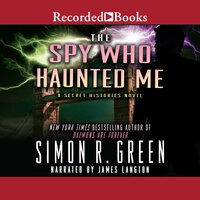 The Spy Who Haunted Me - Simon R. Green