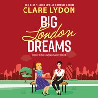 Big London Dreams - Clare Lydon
