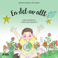 En del av allt: mindfulness för barn - Anna Bjärkvik