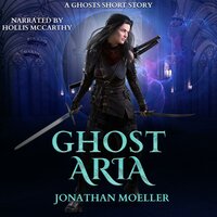 Ghost Aria - Jonathan Moeller