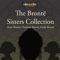 The Brontë Sisters Collection: Jane Eyre, Wuthering Heights, and Agnes Grey - Anne Brontë, Emily Brontë, Charlotte Brontë