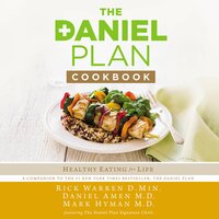 The Daniel Plan Cookbook: Healthy Eating for Life - Rick Warren, Daniel Amen