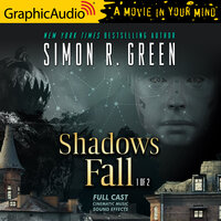 Shadows Fall (1 of 2) [Dramatized Adaptation] - Simon R. Green