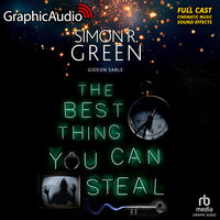 The Best Thing You Can Steal [Dramatized Adaptation]: Gideon Sable 1 - Simon R. Green
