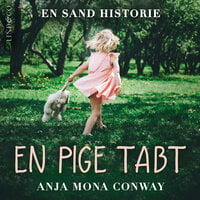 En pige tabt: En sand historie - Anja Mona Conway
