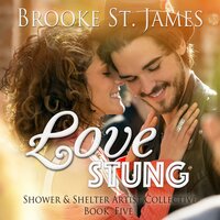 Love Stung: Shower & Shelter Artist Collective Book 5 - Brooke St. James