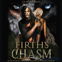 Firth's Chasm: In the Blink of an Eye - Travis James
