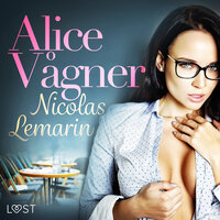 Alice Vågner - erotisk novelle - Nicolas Lemarin