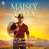 The True Cowboy of Sunset Ridge - Maisey Yates