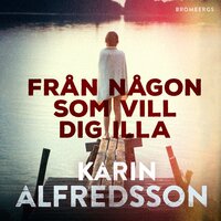 Från någon som vill dig illa - Karin Alfredsson