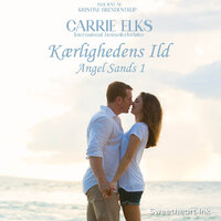 Kærlighedens Ild: Angel Sands 1 - Carrie Elks
