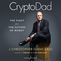 CryptoDad: The Fight for the Future of Money - Christopher Giancarlo