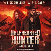 Halfhearted Hunter - Rick Gualtieri, R.E. Carr