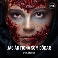 Jag är Fiona som dödar - Urban Johansson
