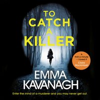 To Catch a Killer - Emma Kavanagh