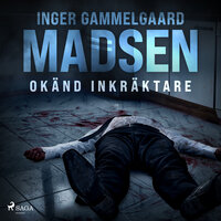Okänd inkräktare - Inger Gammelgaard Madsen
