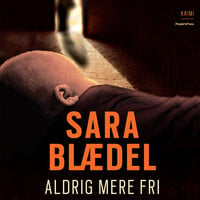 Aldrig mere fri - Sara Blædel