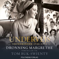 Undervejs - Dronning Margrethe fortæller til Tom Buk-Swienty: Erindringer 1940-1972 - Tom Buk-Swienty
