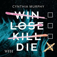 Win Lose Kill Die - Cynthia Murphy