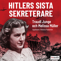 Hitlers sista sekreterare - Traudl Junge, Melissa Muller