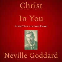 Christ In You - Neville Goddard