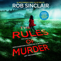 The Rules of Murder: An addictive, fast paced thriller with a nail biting twist - Rob Sinclair