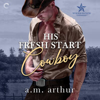 His Fresh Start Cowboy - A.M. Arthur