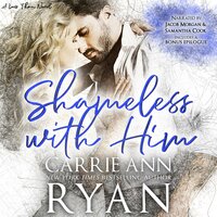 Shameless With Him - Carrie Ann Ryan