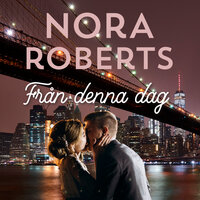 Från denna dag - Nora Roberts