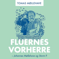 Fluernes Vorherre: – Johannes Møllehave og Storm P. - Tomas Møllehave