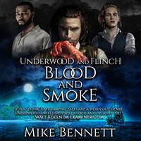 Underwood and Flinch: Blood and Smoke - Mike Bennett
