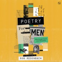 Poetry For Men - Rudyard Kipling, William Shakespeare, Percy Bysshe Shelley, James Elroy Flecker, William Ernest Henley, Robert Frost, John James Ingalls, Banjo Patterson, Robert Redenbach