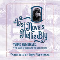 Twins And Rivals: The Snare of Riches and the Spell of Love - Nellie Bly
