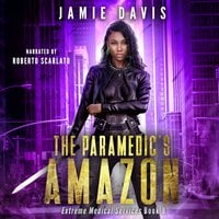 The Paramedic's Amazon: Book 8 in the Extreme Medical Services Series - Jamie Davis
