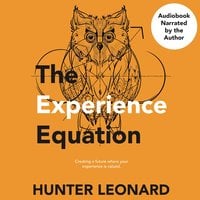 The Experience Equation - Hunter Leonard