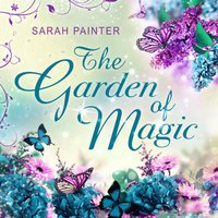 The Garden of Magic - Sarah Painter