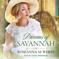Dreams of Savannah - Roseanna M. White