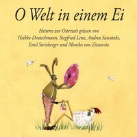 O Welt in einem Ei: Das Audiobuch-Osterei - Anonym