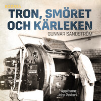 Tron, smöret och kärleken - Gunnar Sandström